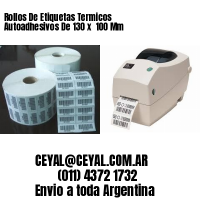 Rollos De Etiquetas Termicos Autoadhesivos De 130 x  100 Mm