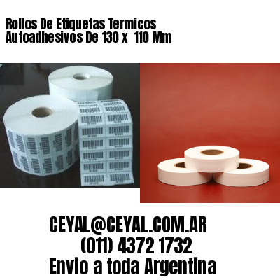 Rollos De Etiquetas Termicos Autoadhesivos De 130 x  110 Mm