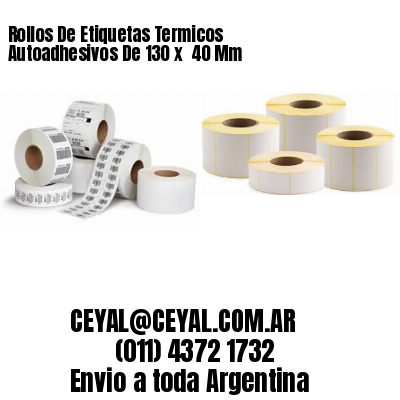 Rollos De Etiquetas Termicos Autoadhesivos De 130 x  40 Mm
