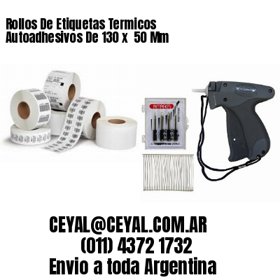 Rollos De Etiquetas Termicos Autoadhesivos De 130 x  50 Mm