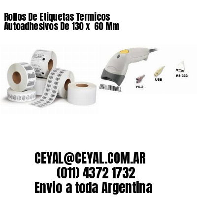 Rollos De Etiquetas Termicos Autoadhesivos De 130 x  60 Mm