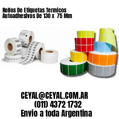 Rollos De Etiquetas Termicos Autoadhesivos De 130 x  75 Mm