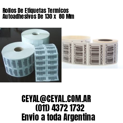 Rollos De Etiquetas Termicos Autoadhesivos De 130 x  80 Mm