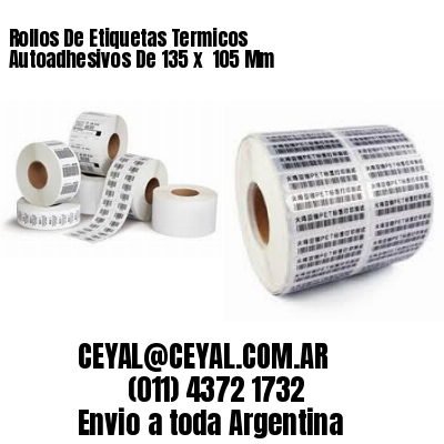 Rollos De Etiquetas Termicos Autoadhesivos De 135 x  105 Mm