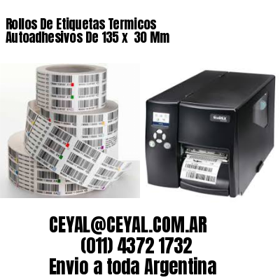 Rollos De Etiquetas Termicos Autoadhesivos De 135 x  30 Mm