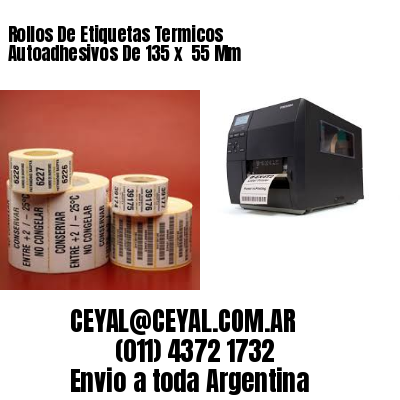 Rollos De Etiquetas Termicos Autoadhesivos De 135 x  55 Mm
