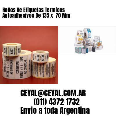 Rollos De Etiquetas Termicos Autoadhesivos De 135 x  70 Mm