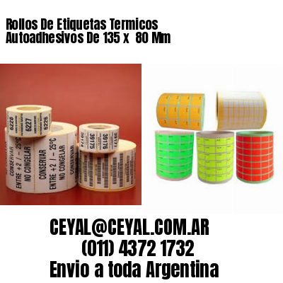 Rollos De Etiquetas Termicos Autoadhesivos De 135 x  80 Mm