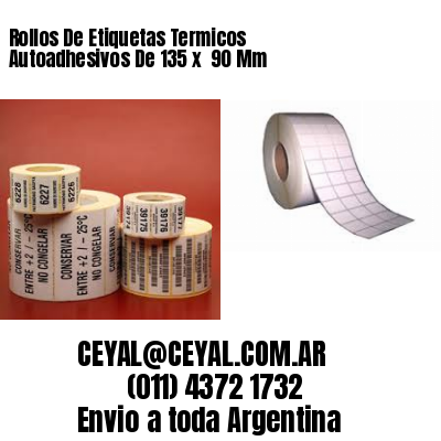 Rollos De Etiquetas Termicos Autoadhesivos De 135 x  90 Mm