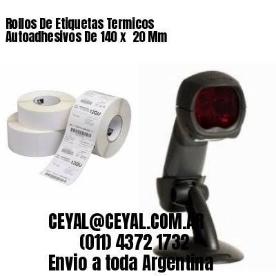Rollos De Etiquetas Termicos Autoadhesivos De 140 x  20 Mm