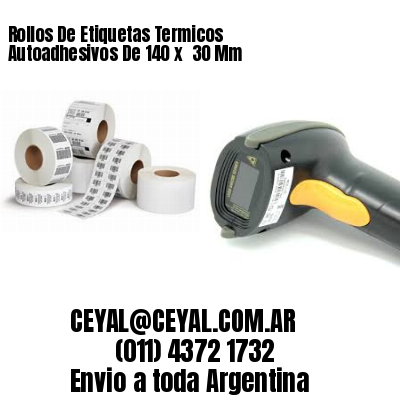 Rollos De Etiquetas Termicos Autoadhesivos De 140 x  30 Mm