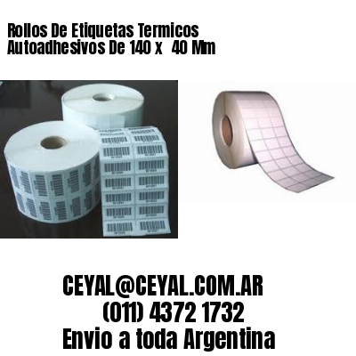 Rollos De Etiquetas Termicos Autoadhesivos De 140 x  40 Mm