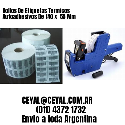 Rollos De Etiquetas Termicos Autoadhesivos De 140 x  55 Mm