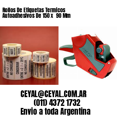 Rollos De Etiquetas Termicos Autoadhesivos De 150 x  90 Mm
