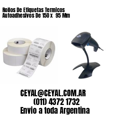Rollos De Etiquetas Termicos Autoadhesivos De 150 x  95 Mm
