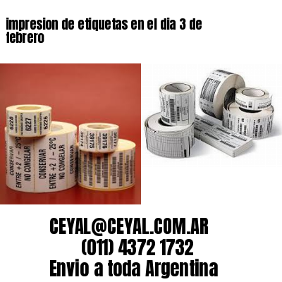 impresion de etiquetas en el dia 3 de febrero