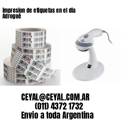 impresion de etiquetas en el dia Adrogué