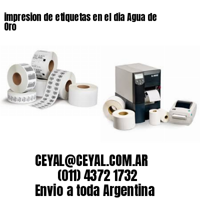 impresion de etiquetas en el dia Agua de Oro