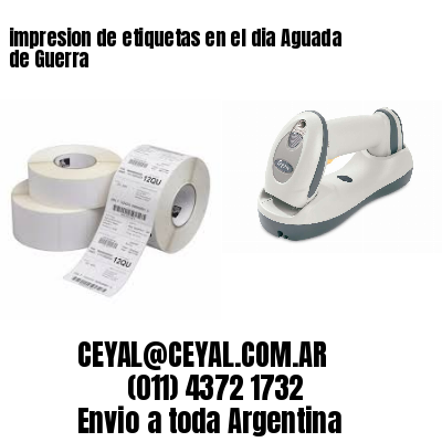 impresion de etiquetas en el dia Aguada de Guerra