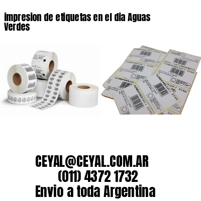 impresion de etiquetas en el dia Aguas Verdes