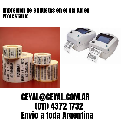 impresion de etiquetas en el dia Aldea Protestante