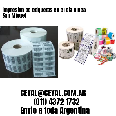 impresion de etiquetas en el dia Aldea San Miguel
