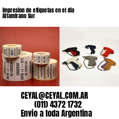 impresion de etiquetas en el dia Altamirano Sur