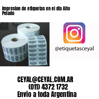 impresion de etiquetas en el dia Alto Pelado