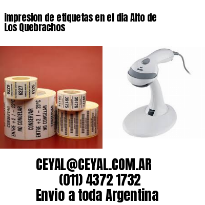 impresion de etiquetas en el dia Alto de Los Quebrachos