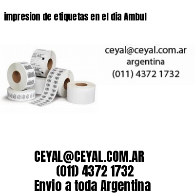impresion de etiquetas en el dia Ambul