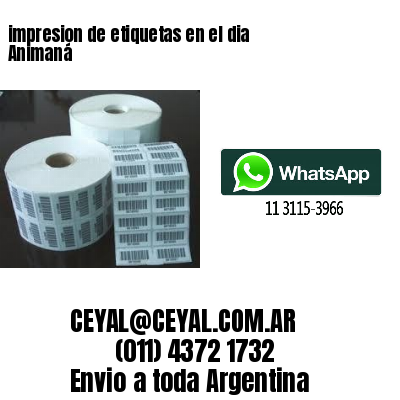 impresion de etiquetas en el dia Animaná