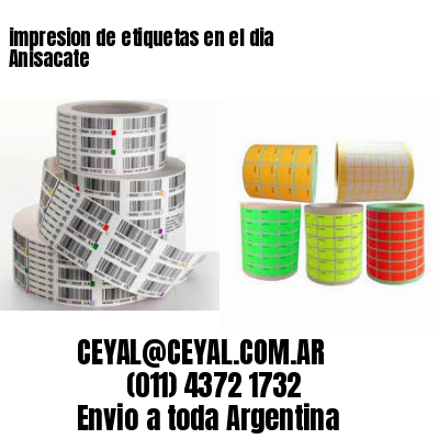 impresion de etiquetas en el dia Anisacate