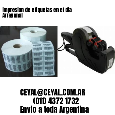 impresion de etiquetas en el dia Arrayanal
