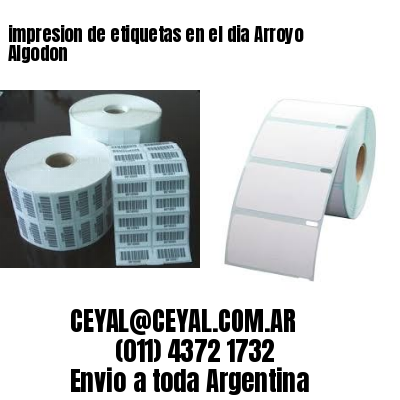 impresion de etiquetas en el dia Arroyo Algodon