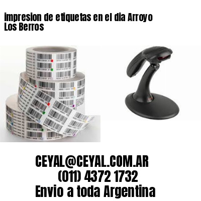 impresion de etiquetas en el dia Arroyo Los Berros