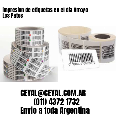 impresion de etiquetas en el dia Arroyo Los Patos