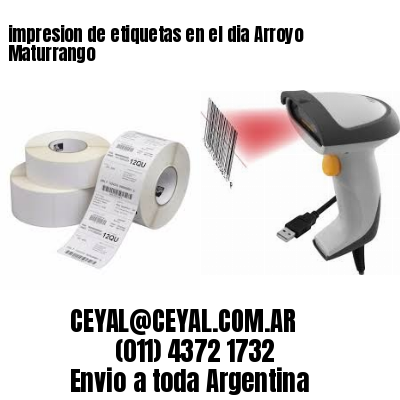 impresion de etiquetas en el dia Arroyo Maturrango