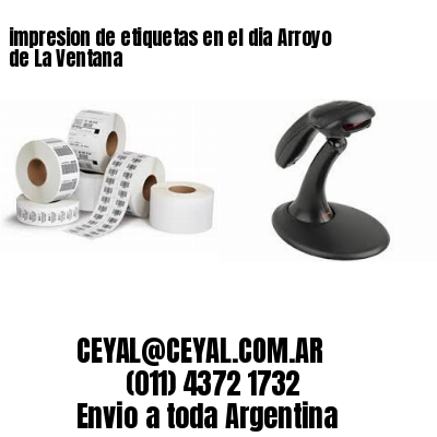 impresion de etiquetas en el dia Arroyo de La Ventana