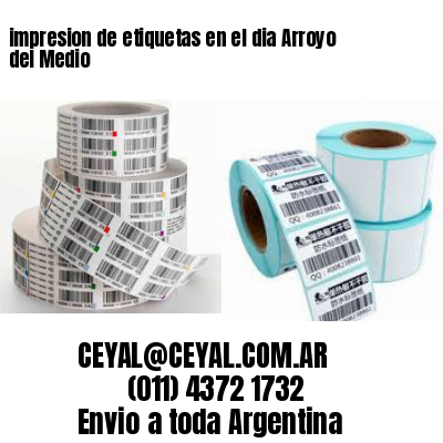 impresion de etiquetas en el dia Arroyo del Medio