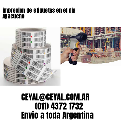 impresion de etiquetas en el dia Ayacucho