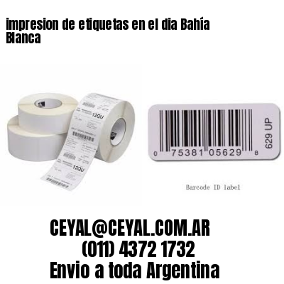impresion de etiquetas en el dia Bahía Blanca