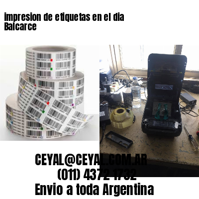 impresion de etiquetas en el dia Balcarce