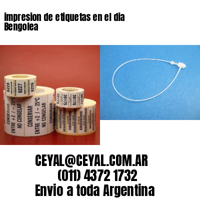 impresion de etiquetas en el dia Bengolea