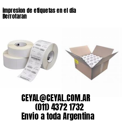 impresion de etiquetas en el dia Berrotaran