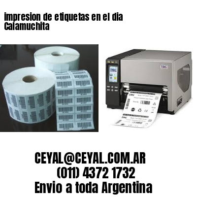 impresion de etiquetas en el dia Calamuchita