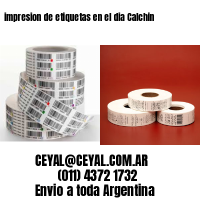 impresion de etiquetas en el dia Calchin