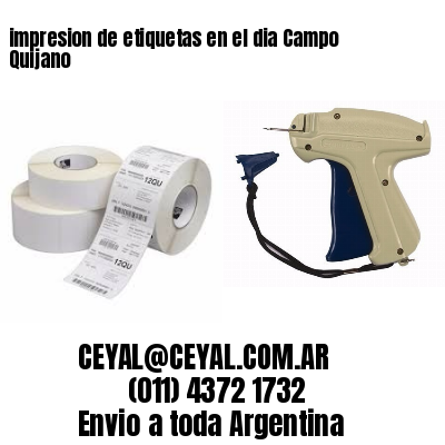 impresion de etiquetas en el dia Campo Quijano