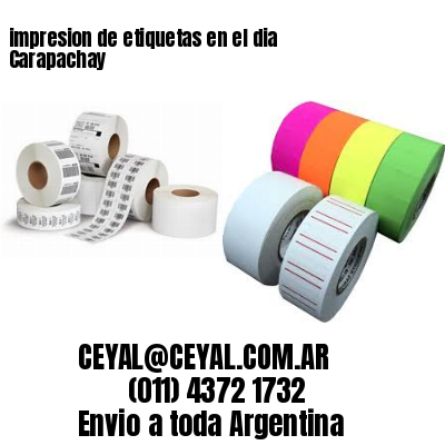 impresion de etiquetas en el dia Carapachay
