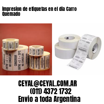 impresion de etiquetas en el dia Carro Quemado