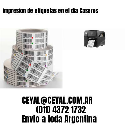 impresion de etiquetas en el dia Caseros